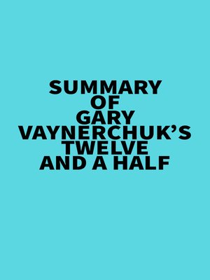 cover image of Summary of Gary Vaynerchuk's Twelve and a Half